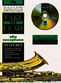 Take the Lead Classical Collection: Alto Saxophone, Book & CD [With CD] (Paperback)