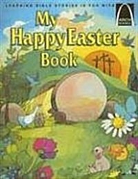 My Happy Easter Book: Matthew 27:57-28:10 for Children (Paperback)