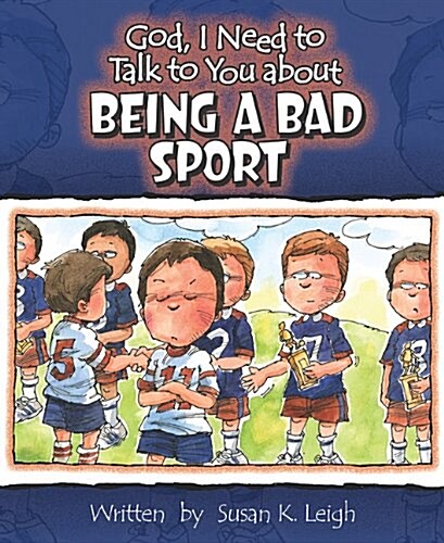 God, I Need to Talk to You about Being a Bad Sport (Paperback)