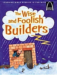 The Wise and Foolish Builders (Paperback)