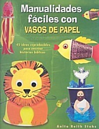 Manualidades Faciles Con Vasos de Papel (Paperback)