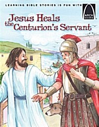 Jesus Heals the Centurions Servant (Paperback)