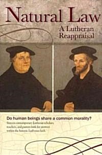 Natural Law: A Lutheran Reappraisal (Paperback)