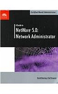 A Guide to Novell NetWare 5: Network Administrator (Paperback)