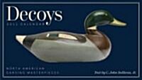 Decoys 2011 Calendar North American Carving Masterpieces (Paperback)