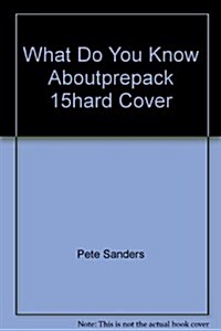 What Do You Know Aboutprepack 15hard Cover (Hardcover)