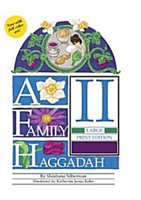A Family Haggadah II - Large Print Edition, 2nd Edition (Paperback, 2, Revised)