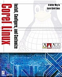 Install, Configure, and Customize Corel Linux (Paperback, CD-ROM)