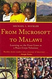 From Microsoft to Malawi: Learning on the Front Lines as a Peace Corps Volunteer (Paperback)