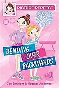 [중고] Picture Perfect #1: Bending Over Backwards (Paperback)