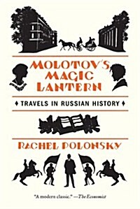 Molotovs Magic Lantern: Travels in Russian History (Paperback)