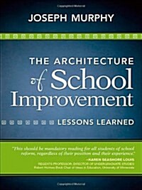 The Architecture of School Improvement: Lessons Learned (Paperback)