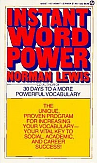 Instant Word Power: The Unique, Proven Program for Increasing Your Vocabulary--Your Vital Key to Social, Academic, and Career Success (Mass Market Paperback)