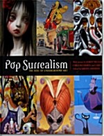 Pop Surrealism: The Rise of Underground Art (Hardcover)