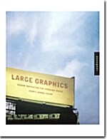 Large Graphics: Design Innovation for Oversized Spaces (Hardcover)