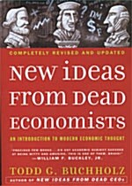 New Ideas from Dead Economists: An Introduction to Modern Economic Thought (Paperback, Revised)