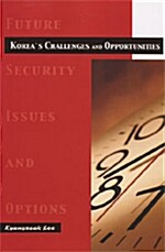 Koreas Challenges And Opportunities