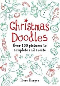 Christmas Doodles: Over 100 Pictures to Complete and Create (Paperback)