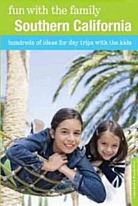 Fun with the Family Southern California: Hundreds of Ideas for Day Trips with the Kids (Paperback, 8)