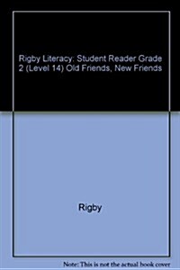 Rigby Literacy: Student Reader Grade 2 (Level 14) Old Friends, New Friends (Paperback)