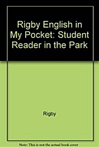 Rigby English in My Pocket: Student Reader in the Park (Paperback)