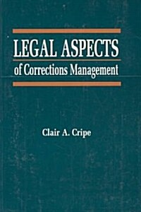 Legal Aspects of Corrections Management (Paperback)