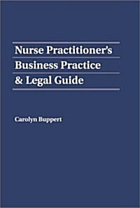 Nurse Practitioners Business Practice and Legal Guide (Hardcover)
