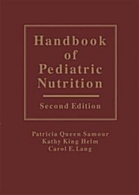 Handbook of Pediatric Nutrition (Hardcover, 2, Revised)