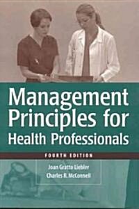 Management Principles for Health Care Professionals, Fourth Edition (Paperback, 4, Revised)