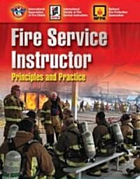 Fire Service Instructor: Principles and Practice (Paperback)