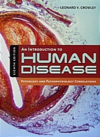 An Introduction to Human Disease: Pathology and Pathophysiology Correlations [With Workbook] (Hardcover, 8)