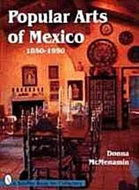 Popular Arts of Mexico 1850-1950 (Hardcover)