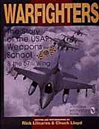 Warfighters: A History of the USAF Weapons School and the 57th Wing (Hardcover)
