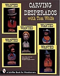 Carving Desperados With Tom Wolfe (Paperback)