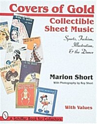 Covers of Gold: Collectible Sheet Music--Sports, Fashion, Illustration, & Dance (Paperback)