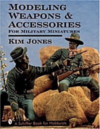 Modeling Weapons & Accessories for Military Miniatures (Paperback)