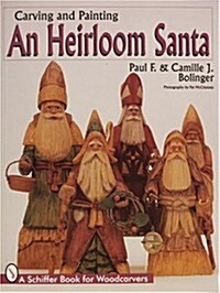 Carving and Painting and Heirloom Santa (Paperback)