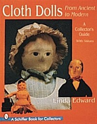 Cloth Dolls, from Ancient to Modern: A Collectors Guide (Paperback)