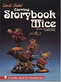 Carving Storybook Mice: A Schiffer Book for Woodcarvers (Paperback)