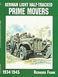 German Light Half-Tracked Prime Movers 1934-1945 (Paperback)