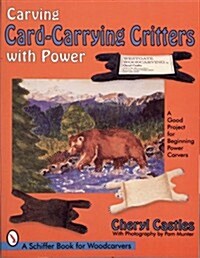 Carving Card-Carrying Critters with Power (Paperback)