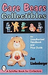 Care Bears(r) Collectibles: An Unauthorized Handbook & Price Guide (Paperback)