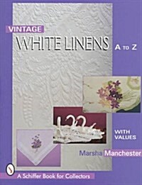 Vintage White Linens: A to Z (Hardcover)