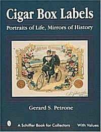 Cigar Box Labels: Portraits of Life, Mirrors of History (Hardcover)