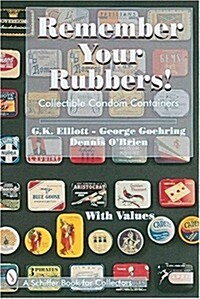 Remember Your Rubbers!: Collectible Condom Containers (Hardcover)