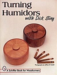 Turning Humidors With Dick Sing (Paperback)