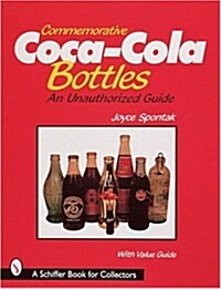 Commemorative Coca-Cola(r) Bottles: An Unauthorized Guide (Paperback)