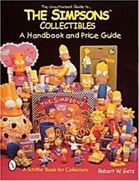 The Unauthorized Guide to the Simpsons(tm) Collectibles: A Handbook and Price Guide (Paperback)