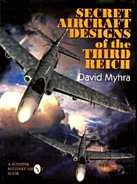 Secret Aircraft Designs of Third Reich (Hardcover)