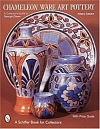 Chameleon Ware Art Pottery: A Collectors Guide to George Clews (Paperback)